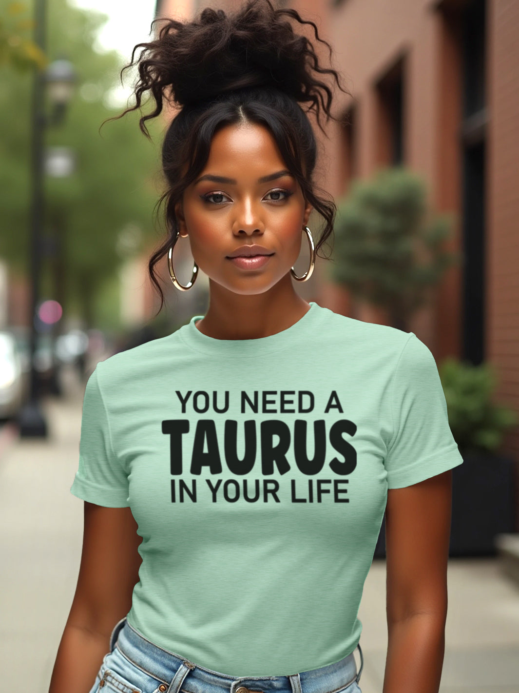 You Need a Taurus in Your Life | Loyal Zodiac T-Shirt with Attitude
