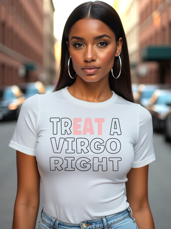 TREAT A VIRGO RIGHT T-SHIRT